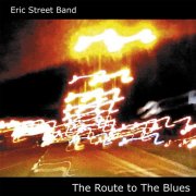 Eric Street Band – The Route to The Blues (2009)