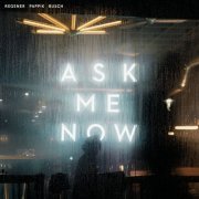 Regener Pappik Busch - Ask Me Now (2021) [Hi-Res]