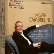 Ursula Eisert, Kim Kashkashian, Roger Muraro, SWR Sinfonieorchester Baden-Baden und Freiburg, Saarbrücken Radio Symphony Orchestra, Sylvain Cambreling - Sylvain Cambreling Conducts [10CD] (2023)