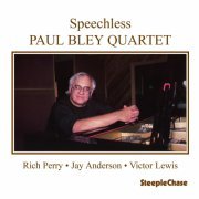 Paul Bley Quartet - Speechless (1995)