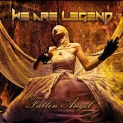 We Are Legend - Fallen Angel (2022)