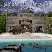 Michael Lee Jackson And The Gatos Malos - Satisfaction Garage (2020)