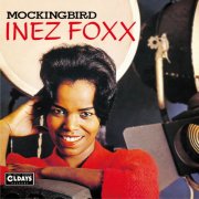 INEZ FOXX - Mockingbird (Bonus Tracks) (2016)