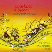 Tsuyoshi Yamamoto Trio - Once Upon a Dream (1991)