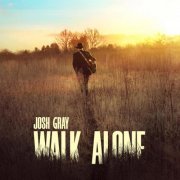 Josh Gray - Walk Alone (2023) Hi-Res