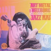 Art Metal, Jonas Hellborg, Mattias Ia Eklundh & Ranjit Barot - The Jazz Raj (2014) CD Rip