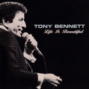 Tony Bennett - Life Is Beautiful (2003)