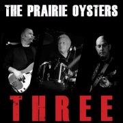 The Prairie Oysters - Three (2014)