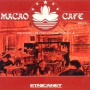 VA - Macao Cafe: Balearic Lounge Collection Vol. 4 (2004)