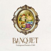 Various Artist - Banquet – Underground Sounds Of 1969 (2021)