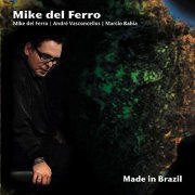 Mike Del Ferro -  Made in Brazil (2008)