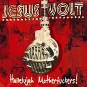 Jesus Volt - Hallelujah Motherfuckers! (2008)