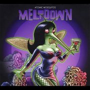 Atomic Mosquitos – Meltdown (2008)