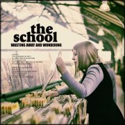 The School - Wasting Away and Wondering (2015)
