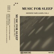 Music For Sleep - Infinite Tape Loops: Vol. 1 (2018)