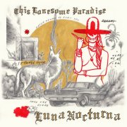This Lonesome Paradise - Luna Nocturna (2024)