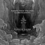 Gareth Sager - Ghost Ship Trance Lamentations (2023)