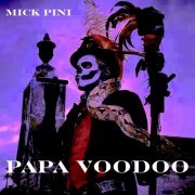 Mick Pini - Papa Voodoo (2024) [Hi-Res]