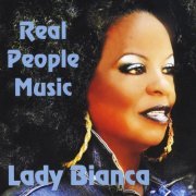 Lady Bianca - Real People Music (2014)