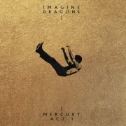 Imagine Dragons - Mercury - Act 1 (Additional Track Version) (2022) [Hi-Res]