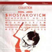Ogan Durjan, Herbert Kegel - Shostakovich: Symphony No. 12 & The Execution of Stepan Razin (1992)