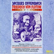 Andrea Noferini and Steve Roach - Offenbach & Flotow: Cello Miniatures (2015)