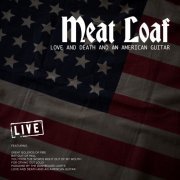 Meat Loaf - Love And Death And An American Guitar (Live) (2019)