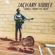 Zachary Kibbee - Songs from the Mud (2016)