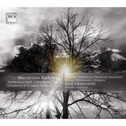 Warsaw Philharmonic Orchestra, Jerzy Salwarowski - Karłowicz: Symphony in E minor, "Rebirth", Op. 7 (2013)