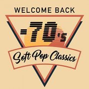 VA - Welcome Back - 70's Soft Pop Classics (2018)