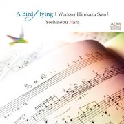 Yoshinobu Hara, Daisuke Suzuki, Yasuji Ohagi - A Bird Flying Works of Hirokazu Sato (2017)