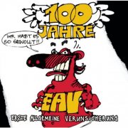 EAV (Erste Allgemeine Verunsicherung) - 100 Jahre EAV (2005)