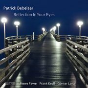 Patrick Bebelaar - Reflection in Your Eyes (2015) [Hi-Res]