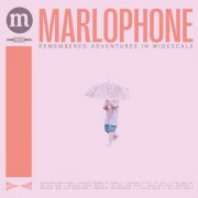 Marlophone - Remembered Adventures in Widescale (2026) [Hi-Res]