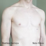 Mathieu Serruys - Skin/Glove (2019)