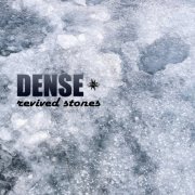 Dense - Revived Stones (2019)