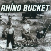 Rhino Bucket - Who's Got Mine (2010)