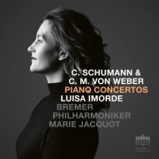 Luisa Imorde - C. Schumann & C. M. Weber: Piano Concertos (2023) [Hi-Res]