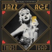 Scott Bradlee's Postmodern Jukebox - Jazz Age Thirst Trap (2019)