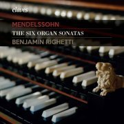 Benjamin Righetti - Mendelssohn: The Six Organ Sonatas (2016) [Hi-Res]