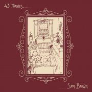 Sam Brown - 43 Minutes (2018) [Hi-Res]