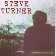 Steve Turner - Searching For Melody (2003)