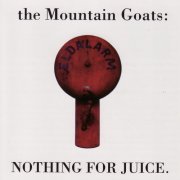 The Mountain Goats - Nothing for Juice (Reissue) (1996/2005)