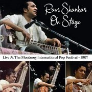 Ravi Shankar - Ravi Shankar On Stage (Live At The Monterey International Pop Festival - 1967) (2021)