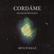 Cordâme & François Bourassa - Rêve éveillé (2014)