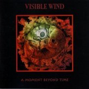 Visible Wind - A Moment Beyond Time (1991)