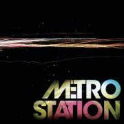 Metro Station - Metro Station (2007)