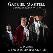 Gabriel Martell - El Barroco, el Espíritu de una Época, Parte II (2020)