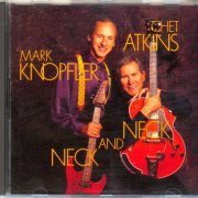 Chet Atkins And Mark Knopfler - Neck And Neck (1990)