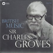 Charles Groves - British Music (2015) [24CD Box Set]